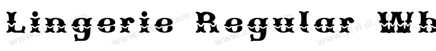 Lingerie Regular Whi字体转换 Lingerie Regular Whi字体转换